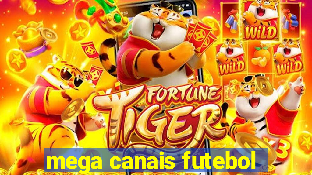 mega canais futebol